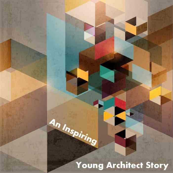 Architect young story inspiring